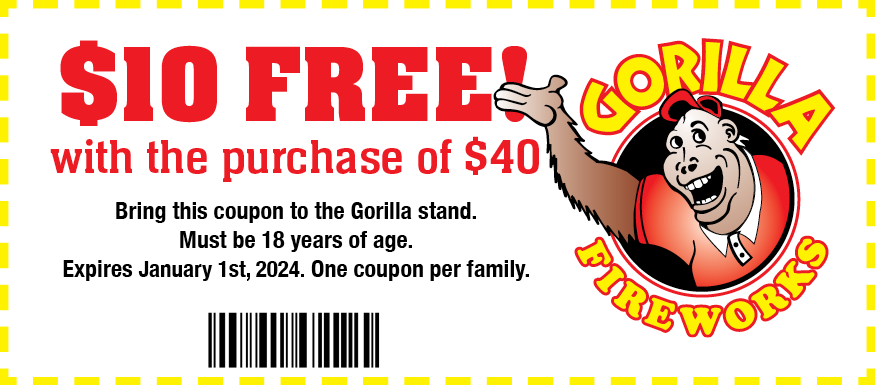 Coupon - $10 Free with the purchase of $40. Bring this coupon to one of Gorilla's stands. Must be 18 years of age. One coupon per family.