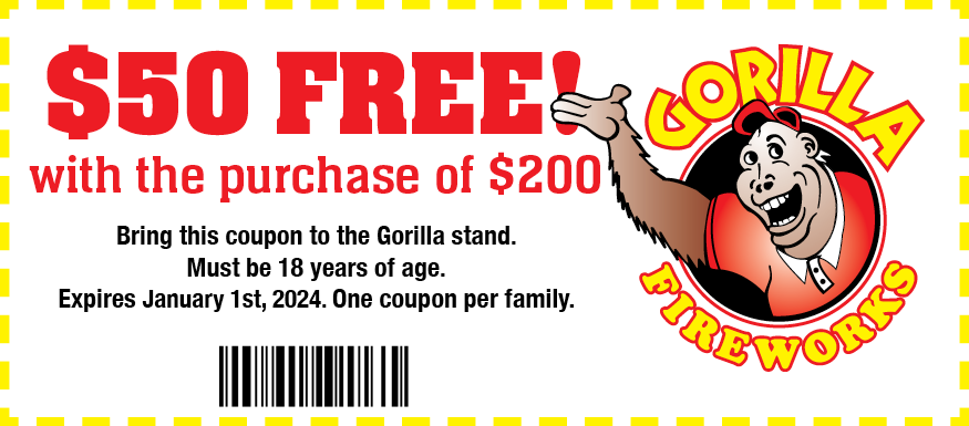 Coupon - $50 Free with the purchase of $200. Bring this coupon to one of Gorilla's stands. Must be 18 years of age. One coupon per family.